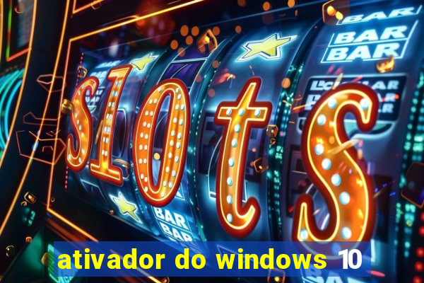 ativador do windows 10